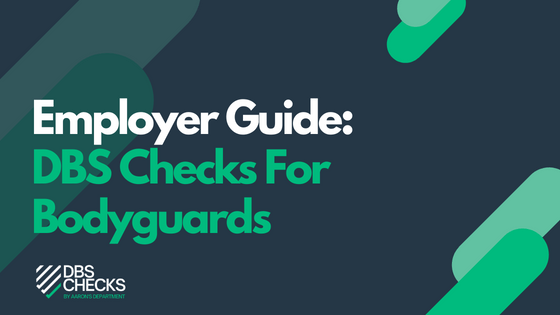 dbs checks for bodyguards