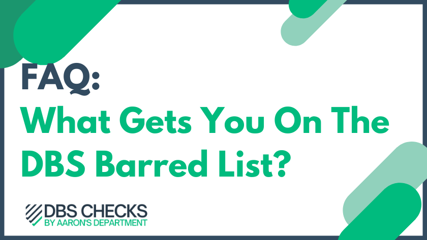 What gets you on the DBS Barred List