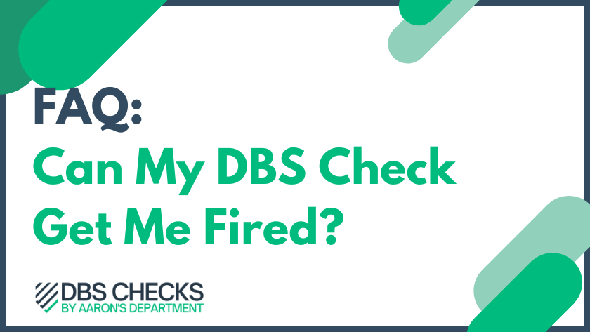Can My DBS Check get me fired
