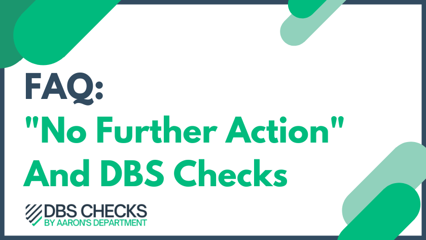 Does "No Further Action" Show On DBS Checks?