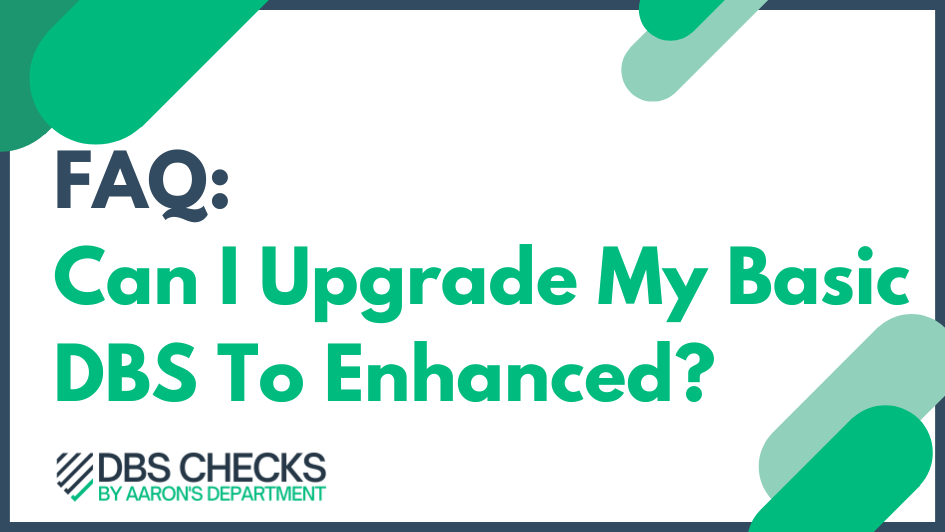 Can I Upgrade My Basic DBS To Enhanced?
