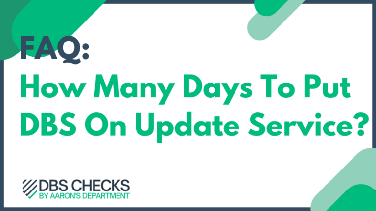 How Many Days To Put DBS On Update Service? - Employment Tools - DBS Checks