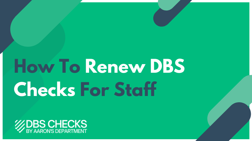 How To Renew DBS Checks For Staff